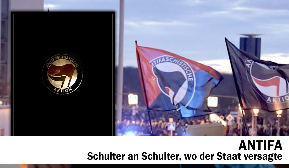 Antifa – Schulter an Schulter, wo der Staat versagte